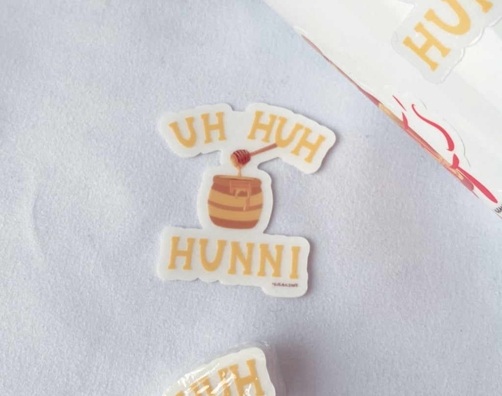 Uh Huh Hunni - Sticker