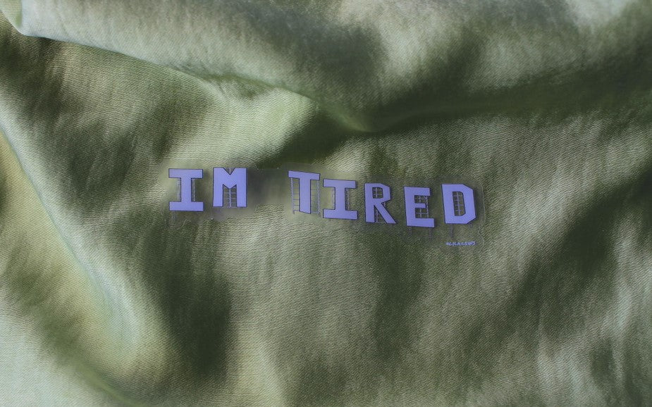 I'm Tired - Clear Sticker